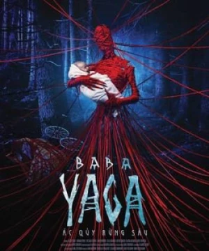 Baba Yaga: Ác Quỷ Rừng Sâu