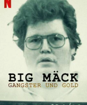 Big Mäck: Xã hội đen và vàng