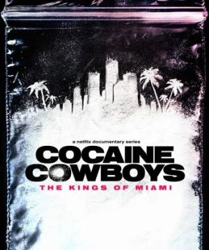 Cao bồi cocaine: Trùm ma túy Miami