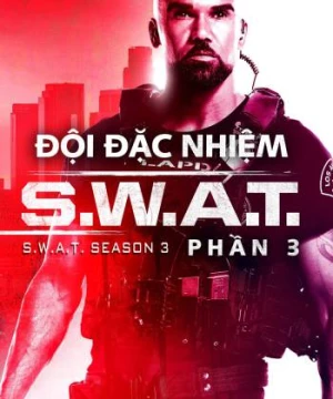 Đội Đặc Nhiệm SWAT (Phần 3)