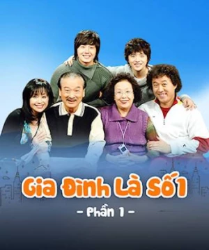 Gia Đình Là Số 1 (Phần 1)