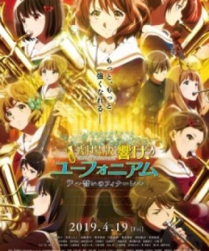 Hibike! Euphonium Movie 3: Chikai no Finale