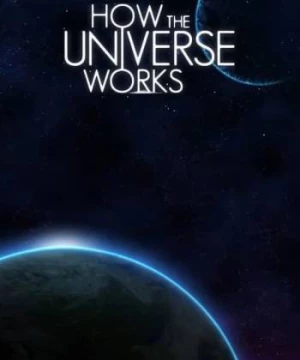 How the Universe Works (Phần 9)