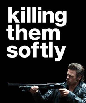 Killing Them Softly