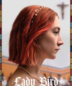 Lady Bird: Tuổi Nổi Loạn