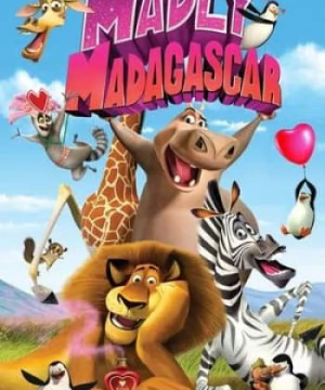 Madagascar: Valentine Điên Rồ