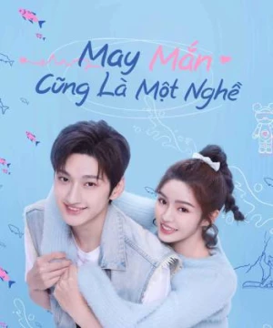 May Mắn Cũng Là Một Nghề