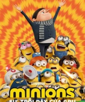 Minions: Sự Trỗi Dậy Của Gru