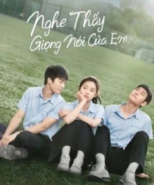 Nghe Thấy Giọng Nói Của Em