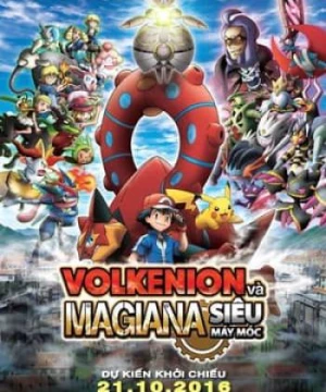 Pokemon Movie 19: Volkenion Và Magiana Siêu Máy Móc