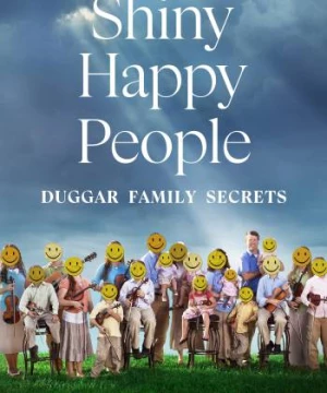 Shiny Happy People: Duggar Family Secrets