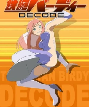 Tetsuwan Birdy Decode