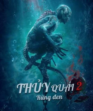 Thủy Quái 2: Rừng đen