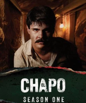 Trùm Ma Túy El Chapo (Phần 1)