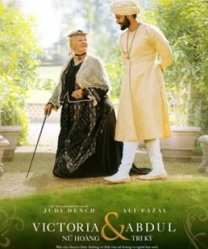 Victoria &amp; Abdul: Nữ Hoàng &amp; Tri Kỷ